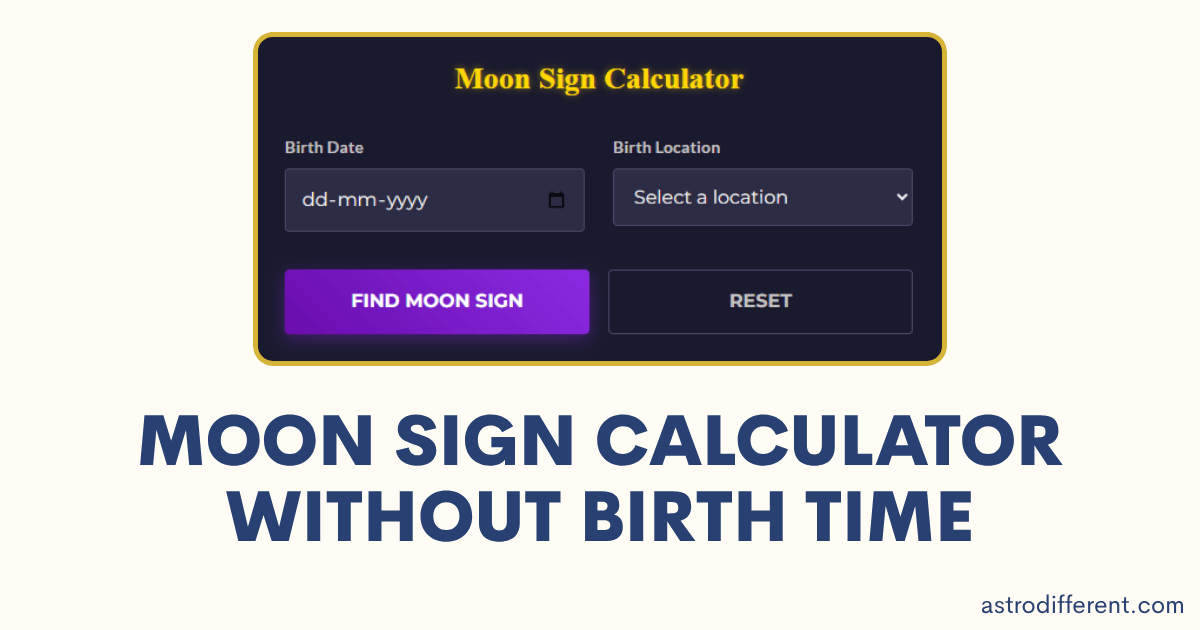 Moon Sign Calculator Without Birth Time