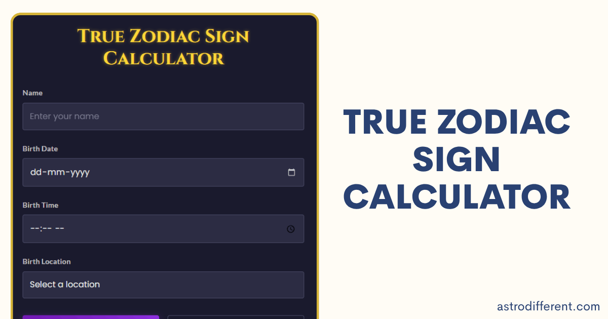 True Zodiac Sign Calculator