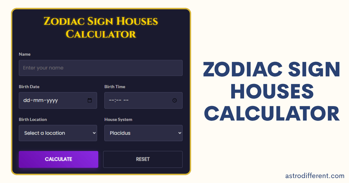 Zodiac Sign Houses Calculator