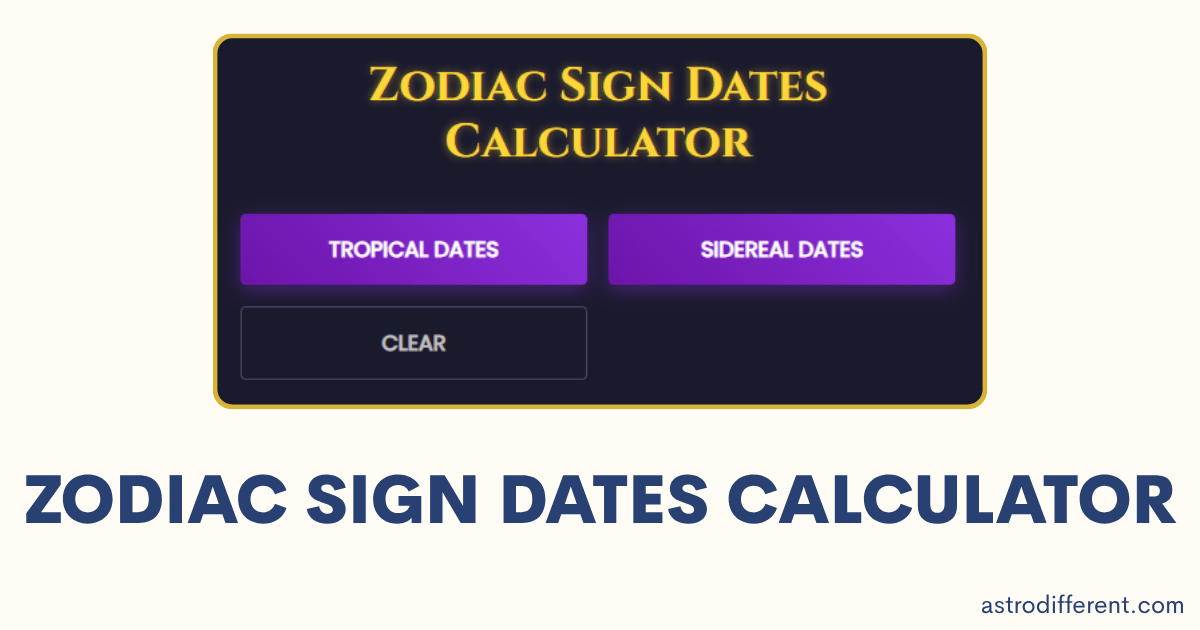 Zodiac Sign Dates Calculator